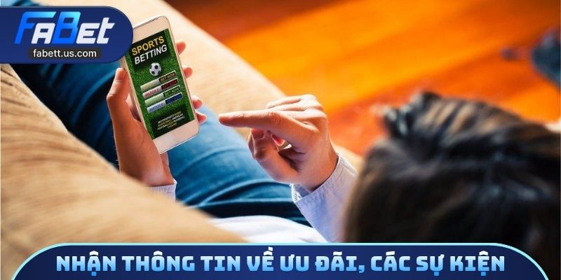Nhận thông tin về ưu đãi, các sự kiện